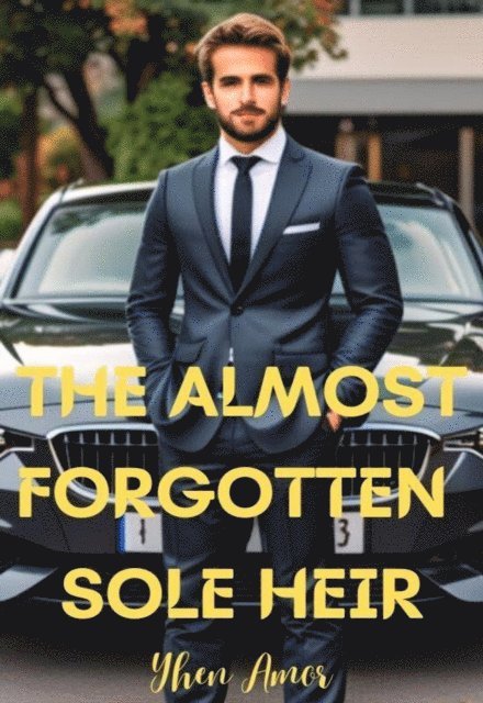 Yhen Amor - Almost Forgotten Sole Heir, E-bok