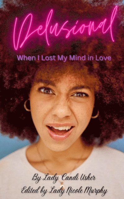Candi V Usher, Nicole Murphy - Delusional: When I Lost My Mind in Love, E-bok