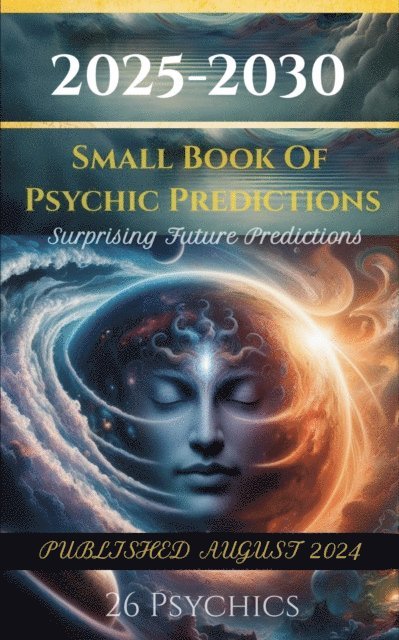26 Psychics - 2025 - 2032 - Small Book of Predictions, E-bok