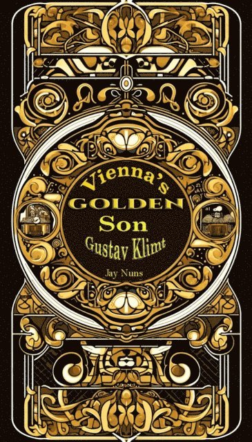 Jay Nans - Vienna's Golden Son Gustav Klimt, E-bok. Tillgänglighet: Lägg i varukorg