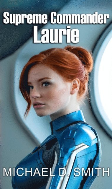Michael D. Smith - Supreme Commander Laurie, E-bok