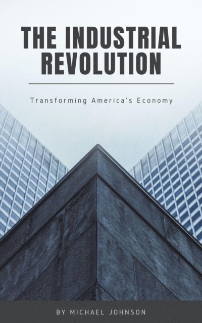 Michael Johnson - Industrial Revolution, E-bok
