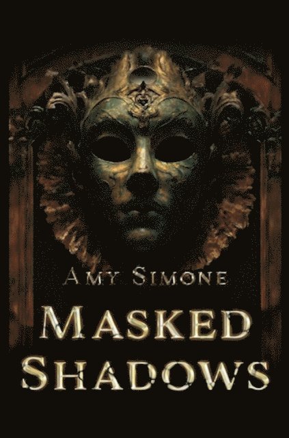 Amy Simone - Masked Shadows, E-bok