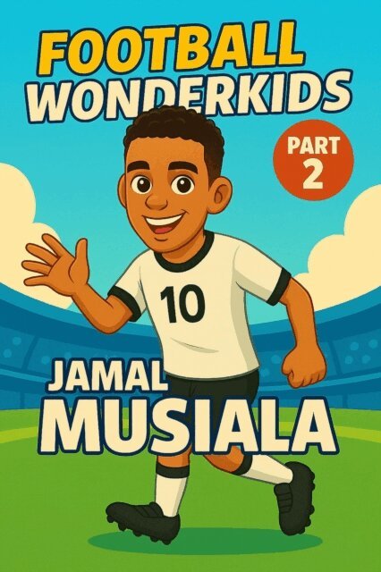 Harald Sesselmann - Football Wonderkids: Jamal Musiala, E-bok