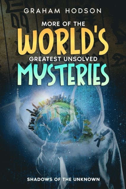 Graham Hodson - More of the World's Greatest Unsolved Mysteries  Shadows of the Unknown, E-bok