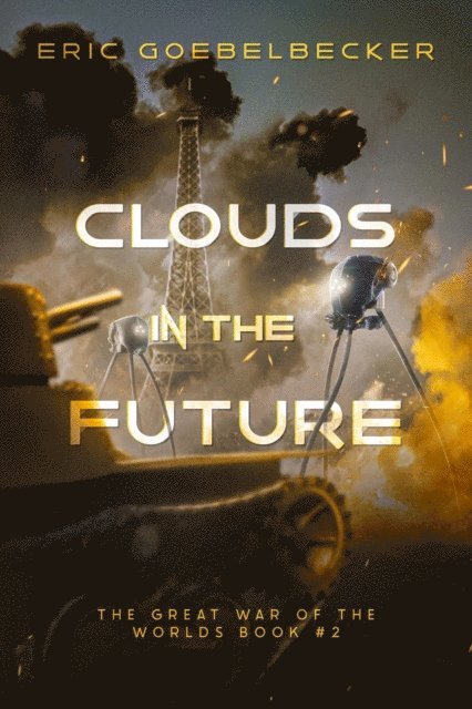Eric Goebelbecker - Clouds in the Future: A Sequel to War of the Worlds, E-bok