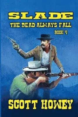 Scott Howey - Slade - The Dead Always Fall, Häftad. Tillgänglighet: Lägg i varukorg