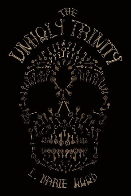 L .Marie Wood - Unholy Trinity, E-bok