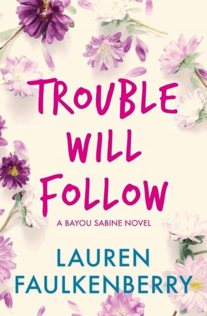 Lauren Faulkenberry - Trouble Will Follow, E-bok