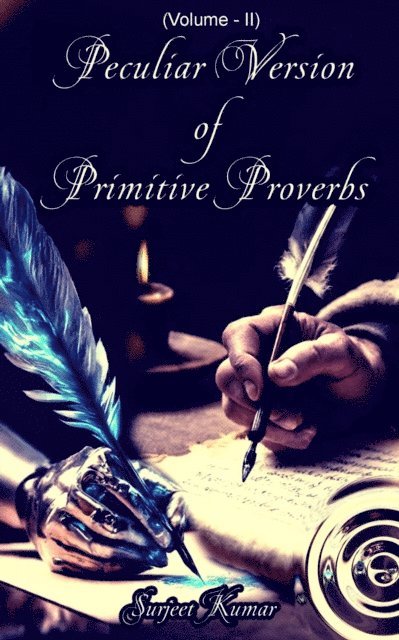 Surjeet Kumar - Peculiar Version of Primitive Proverbs, E-bok