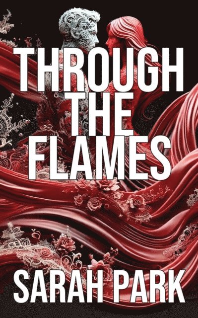 Sarah Park - Through the Flames, E-bok