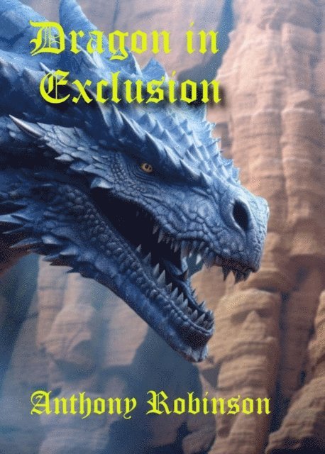 Anthony Robinson - Dragon in Exclusion, E-bok