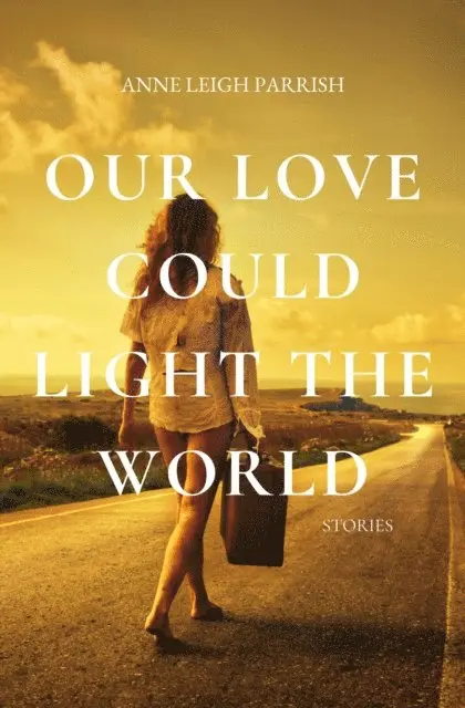 Anne Leigh Parrish - Our Love Could Light the World, E-bok. Tillgänglighet: Lägg i varukorg