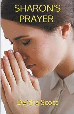 Deidra Scott - Sharon's Prayer, Häftad. Tillgänglighet: Lägg i varukorg