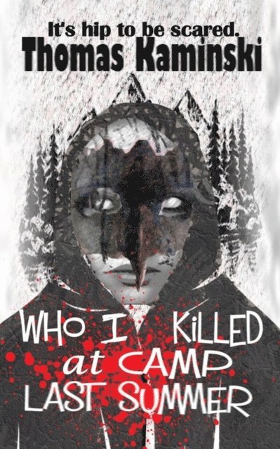 Thomas Kaminski - Who I Killed at Camp Last Summer, E-bok