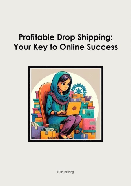 JD - Profitable Drop Shipping:  Your Key to Online Success, E-bok