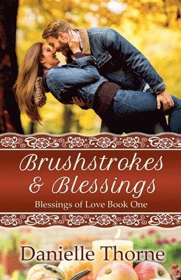 Danielle Thorne - Brushstrokes and Blessings, Häftad