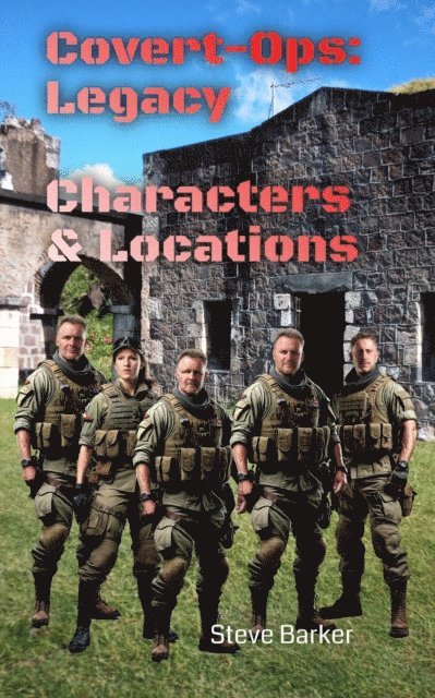 Stephen Barker - Covert-Ops: The Legacy Characters & Locations, E-bok