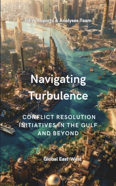 GEW Reports & Analyses Team. - Navigating Turbulence, E-bok