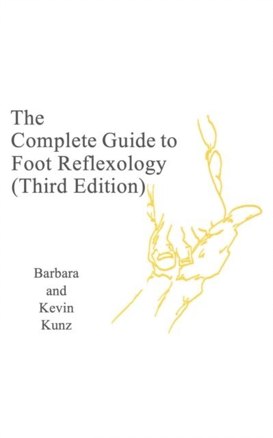 Barbara Kunz, Kevin Kunz - Complete Gide to Foot Reflexology (Third Edition), E-bok. Tillgänglighet: Lägg i varukorg