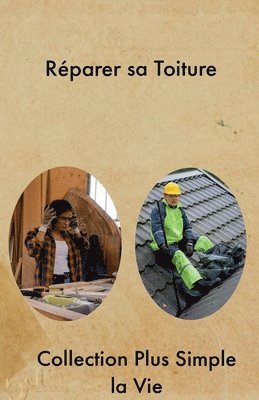 Collection Plus Simple La Vie - Réparer sa Toiture, Häftad. Tillgänglighet: Lägg i varukorg