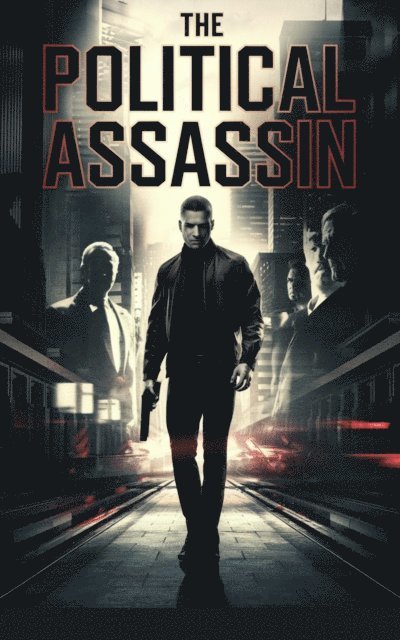 Nicholas Andrew Martinez - Political Assassin, E-bok
