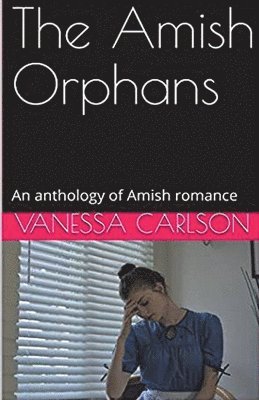 Vanessa Carlson - Amish Orphans, Häftad