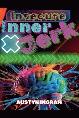 Austyn Ingram - Insecure Inner Jerk, Häftad. Tillgänglighet: Lägg i varukorg