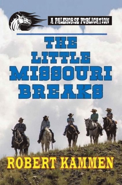 Robert Kammen - Little Missouri Breaks, E-bok