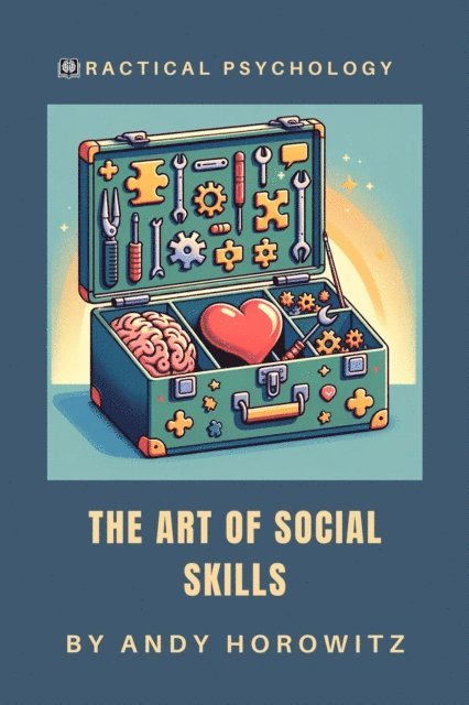 Andy Horowitz - Art of Social Skills, E-bok