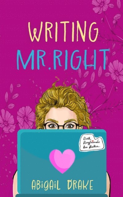 Abigail Drake - Writing Mr. Right, E-bok