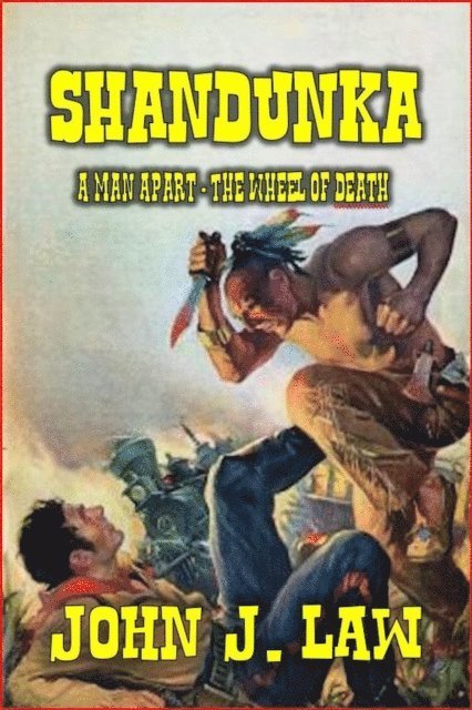 John J. Law - Shandunka - A Man Apart - The Wheel of Death, E-bok