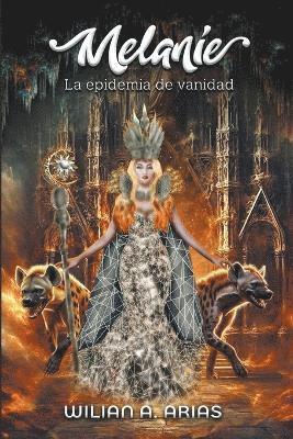 Wilian Arias - Melanie IV "La epidemia de vanidad", Häftad. Tillgänglighet: Lägg i varukorg