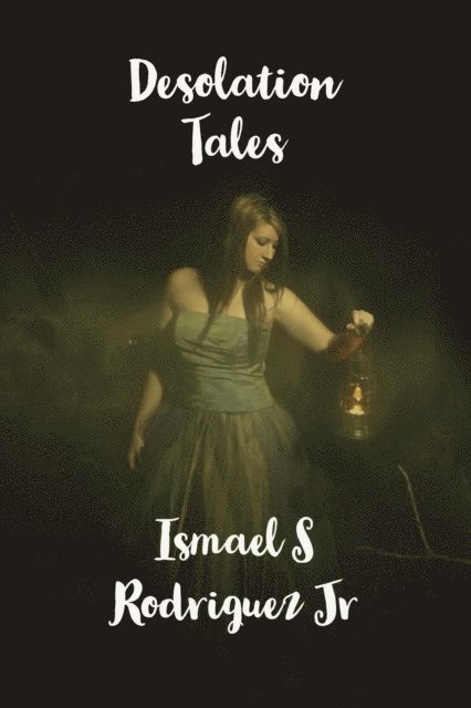Ismael S. Rodriguez Jr. - Desolation Tales, E-bok