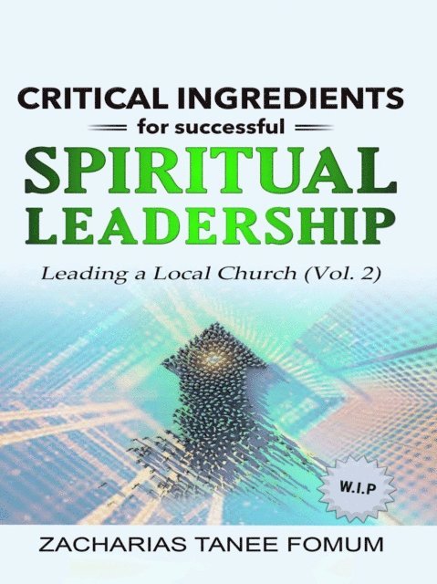Zacharias Tanee Fomum - Leading a Local Church (Vol. 2), E-bok