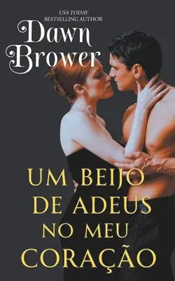 Dawn Brower - Um Beijo de Adeus no Meu Coração, Häftad. Tillgänglighet: Lägg i varukorg