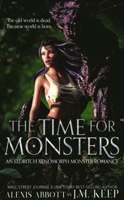 J.M. Keep, Alexis Abbott - Time for Monsters: An Eldritch Xenomorph Monster Romance, E-bok
