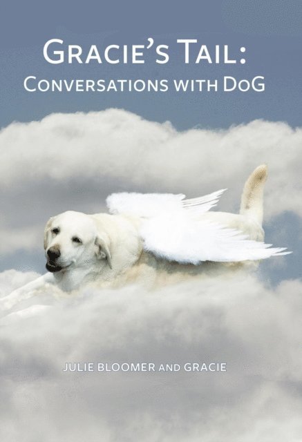 Julie Bloomer - Gracie's Tail: Conversations with DoG, E-bok. Tillgänglighet: Lägg i varukorg