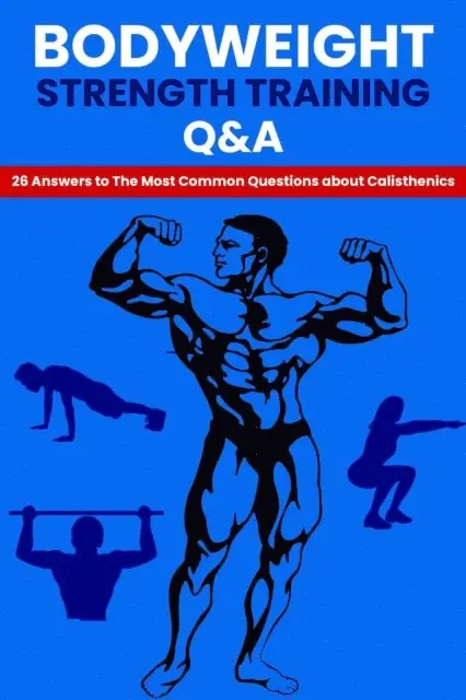 Dorian Carter - Bodyweight Strength Training Q&A: 26 Answers To The Most Common Questions About Calisthenics, E-bok. Tillgänglighet: Lägg i varukorg