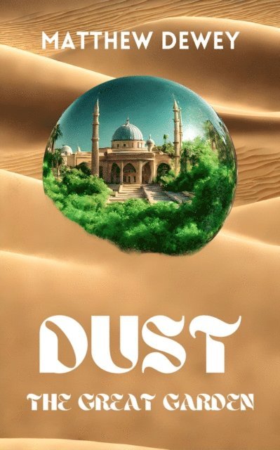 Matthew Dewey - Dust: The Great Garden, E-bok