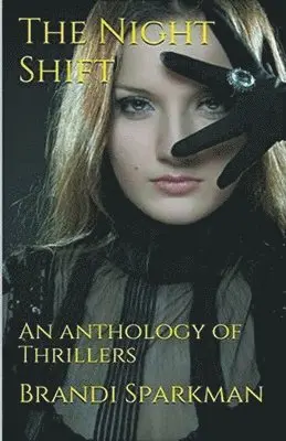 Brandi Sparkman - Night Shift An Anthology of Thrillers, Häftad. Tillgänglighet: Lägg i varukorg