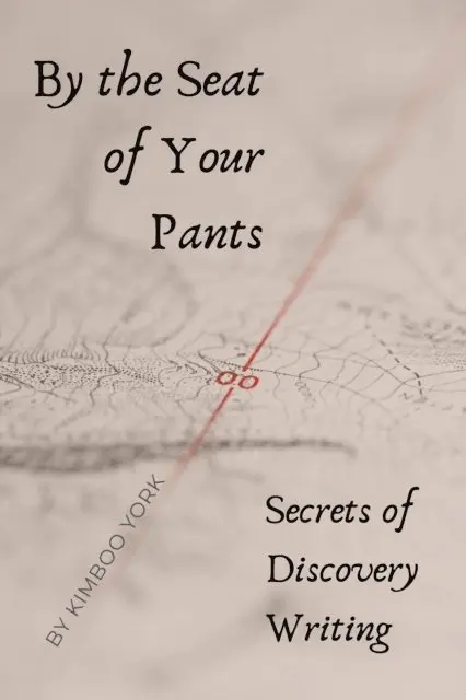 KimBoo York - By the Seat of Your Pants: Secrets of Discovery Writing, E-bok. Tillgänglighet: Lägg i varukorg