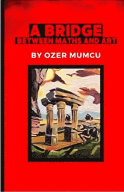 Ozer Mumcu - Bridge Between Maths and Art, E-bok. Tillgänglighet: Lägg i varukorg