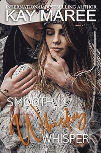 Kay Maree - Smoth Whiskey Whisper, E-bok