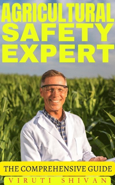 Viruti Shivan - Agricultural Safety Expert - The Comprehensive Guide, E-bok. Tillgänglighet: Lägg i varukorg