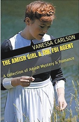 Vanessa Carlson - Amish Girl & The FBI Agent, Häftad