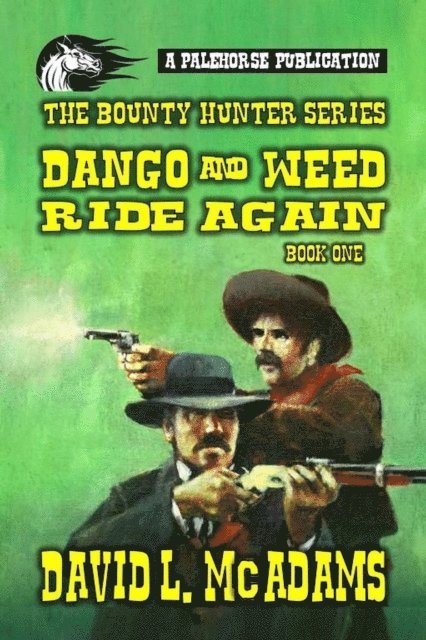 David L. McAdams - Dango Durango - The Bounty Hunter Series - Dango and Weed Ride Again - Book 1, E-bok