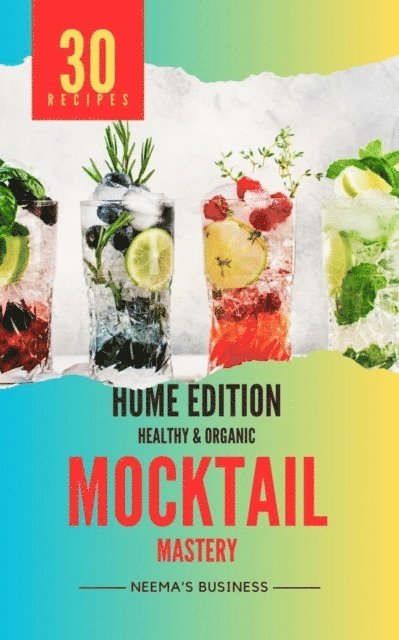 Mocktail Mastery: Home Edition