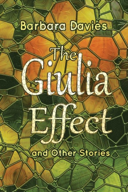 Barbara Davies - Giulia Effect and Other Stories, E-bok