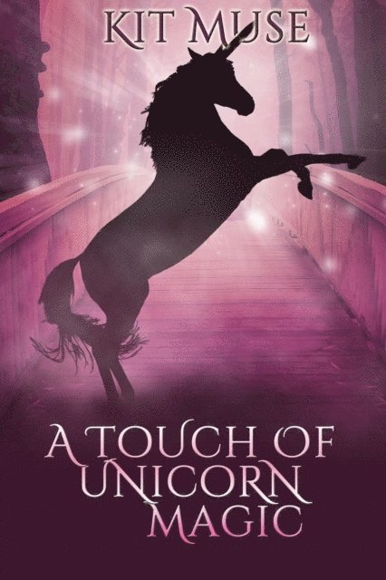 Kit Muse - Touch of Unicorn Magic, E-bok